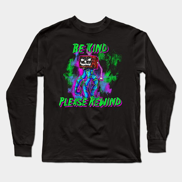 Be Kind, Please Rewind Long Sleeve T-Shirt by Awesome AG Designs